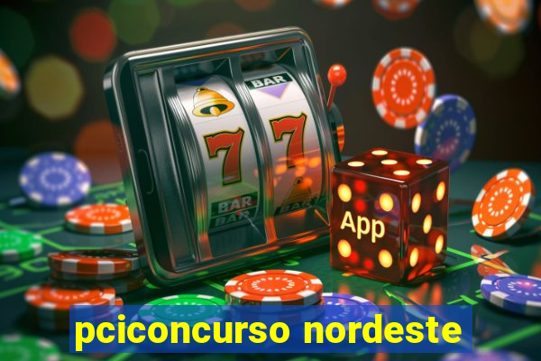 pciconcurso nordeste